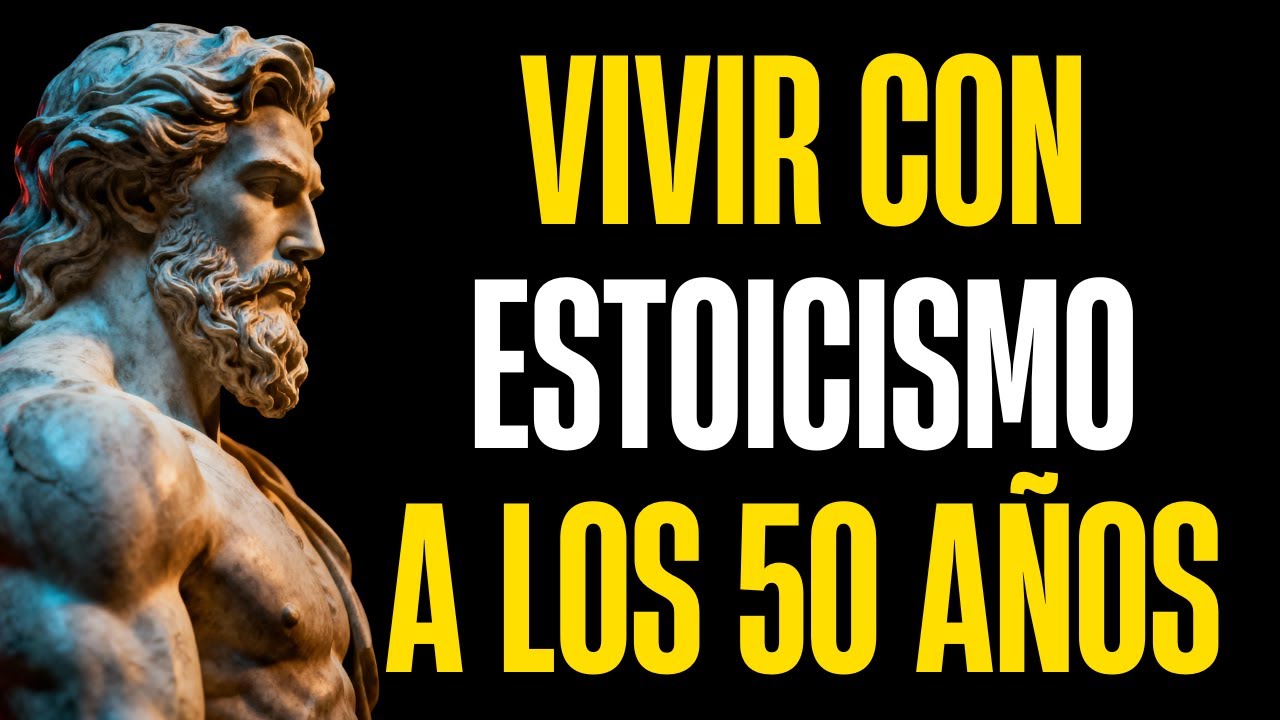 50 Años de Vida: Claves para una Existencia Plena | ESTOICISMO - YouTube