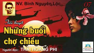 NHỮNG BUỔI CHỢ CHIỀU. Tập 07. NV. Bình Nguyên Lộc. Người đọc: Thái Hoàng Phi