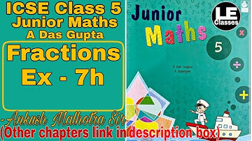 Class 5 Junior Maths Fractions Exercise 7h | A Das Gupta | ICSE class 5 maths chapter 7 | Unit 7