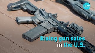 Rising gun sales in the U.S.