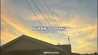 Yazid Izaham - Bukan Jodohku (lirik)