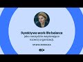 Dyrektywa work-life balance jako narzędzie wspierające rozwój organizacji. Webinar z Sylwią Ziemacką