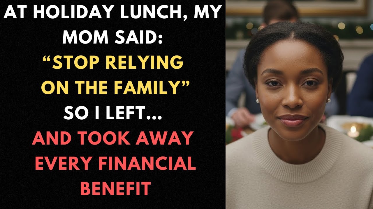 My Mom Told Me to Stop Relying on the Family — So I Walked Away for Good