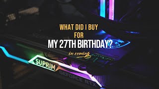 What did I buy for my 27th birthday? | Vlog Trailer