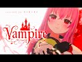 【オリジナルMV】Vampire - 電気式華憐音楽集団 ／Cover by 乃々花りあら【Vtuber／歌ってみた】