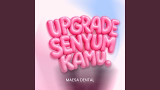 Upgrade Senyum Kamu