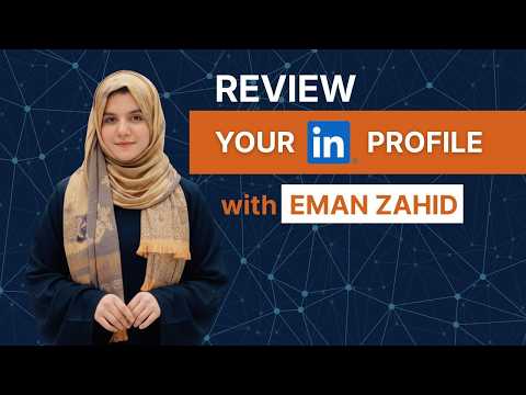 LinkedIn Profile Optimization | Review Your Profile with Eman Zahid