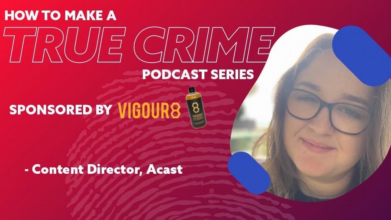 How to make a True Crime Podcast Series - Session 7 - YouTube
