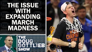 Doug Gottlieb Reacts to the Potential Expansion of the College Basketball Tournament Details
