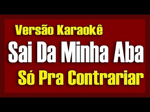 Só Pra Contrariar - Sai da minha aba - Karaokê