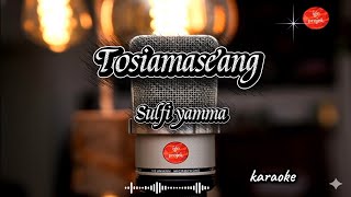 Tosiamaseang Sulfi Yamma Karaoke Wanita
