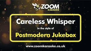 Postmodern Jukebox - Careless Whisper - Karaoke Version from Zoom Karaoke