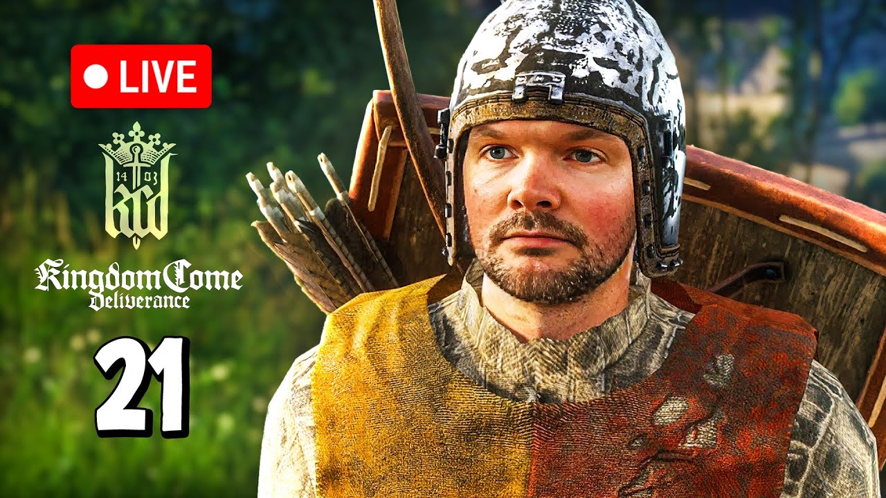 🔴First Time Playing KINGDOM COME DELIVERANCE - Part 21