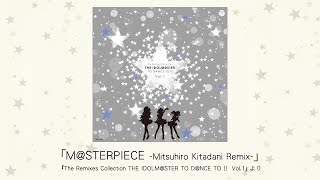 【アイドルマスター】「M@STERPIECE -Mitsuhiro Kitadani Remix-」