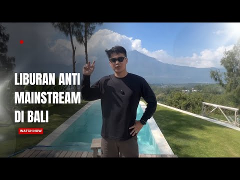 KE BALI BUKAN CUMAN PANTAI TAPI INI LIBURAN YANG ANTI MAINSTREAM