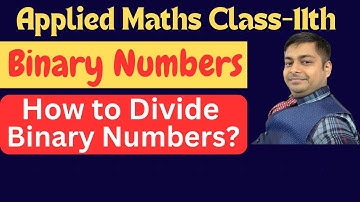 Binary Number | Division | Applied Maths Ml Agarwal Class-11th @sushantclasses6634
