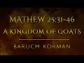 Mathew 25:31-46 &quot;Kingdom of goats&quot;