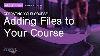 How to Upload & Manage Files in Canvas LMS (Ep 06A)