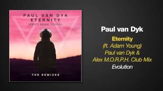 Paul van Dyk feat. Adam Young - ETERNITY (Paul van Dyk &amp; Alex M.O.R.P.H. Club Mix)