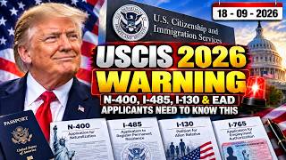 USCIS 2026 WARNING: N-400, I-485, I-130 & EAD Applicants Need to Know This