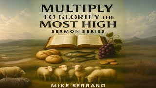 Mike Serrano - "Got To Believe In He Who Multiplies"