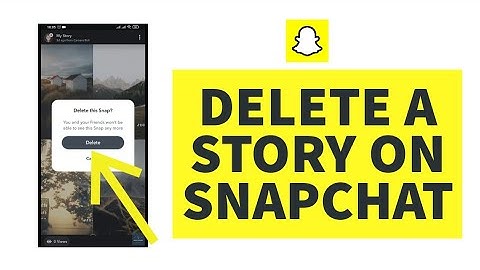 How To Delete Story On Snapchat (iPhone/Android)
