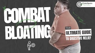 Famous Ways To Combat Bloating | ClinicSpots Wealth