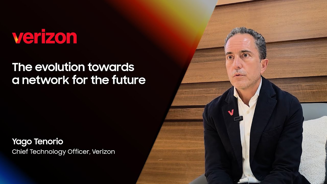 Verizon Yago Tenorio: The Evolution Towards a Network for the Future