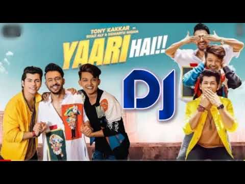 YAARA TERI MERI YAARI SABSE PYARI HAI DJ Yaari Hai Dj Dj Sonu