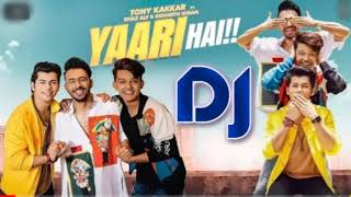 YAARA TERI MERI YAARI SABSE PYARI HAI DJ | Yaari Hai Dj | Dj Sonu Begampur