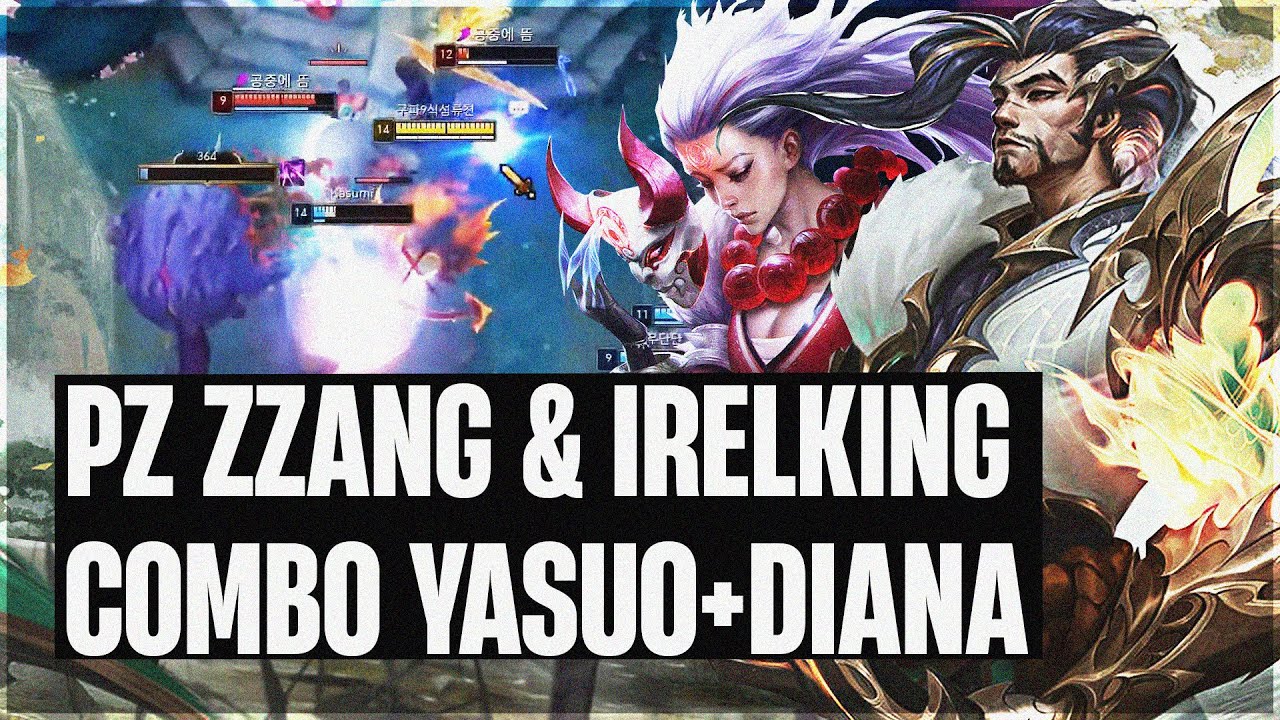 PZ ZZANG DUO GIẢI TRÍ CÙNG IRELKING KẾT HỢP COMBO NGÀNH YASUO & DIANA QUẨY RANK CỰC CHIẾN