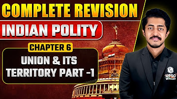 Union and Its Territory (Part - 1) | Indian Polity - Chapter 6 | In English | PW OnlyIAS