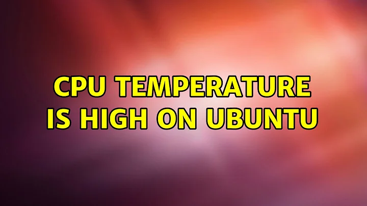 Ubuntu: CPU temperature is high on Ubuntu