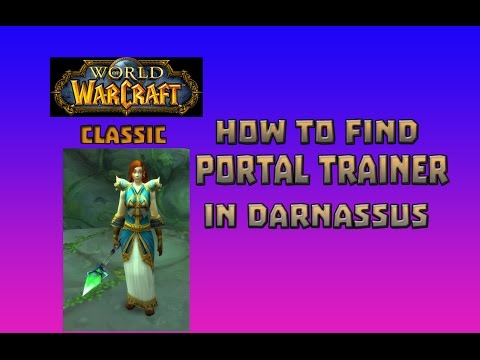 Where is Portal Trainer in Darnassus \ How to Get Portal Trainer in Darnassus