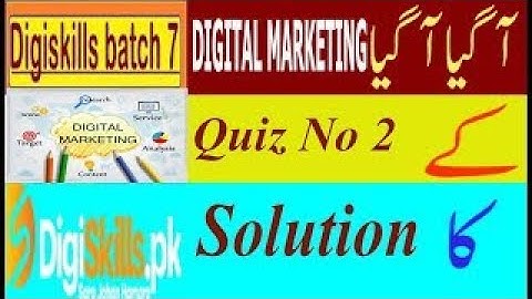 Digiskills Digital Marketing Quiz 2 Solution Batch 7 by FF TEEV