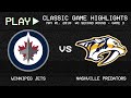 Winnipeg Jets vs. Nashville Predators - May 1, 2018 - WC Second Round G3 | NHL Classics