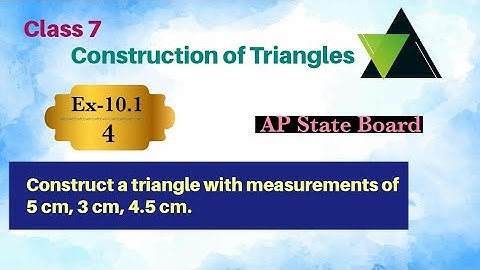 Class 7| Construction of Triangles| Construct a triangle with measurements of 5 cm, 3 cm and 4.5 cm.