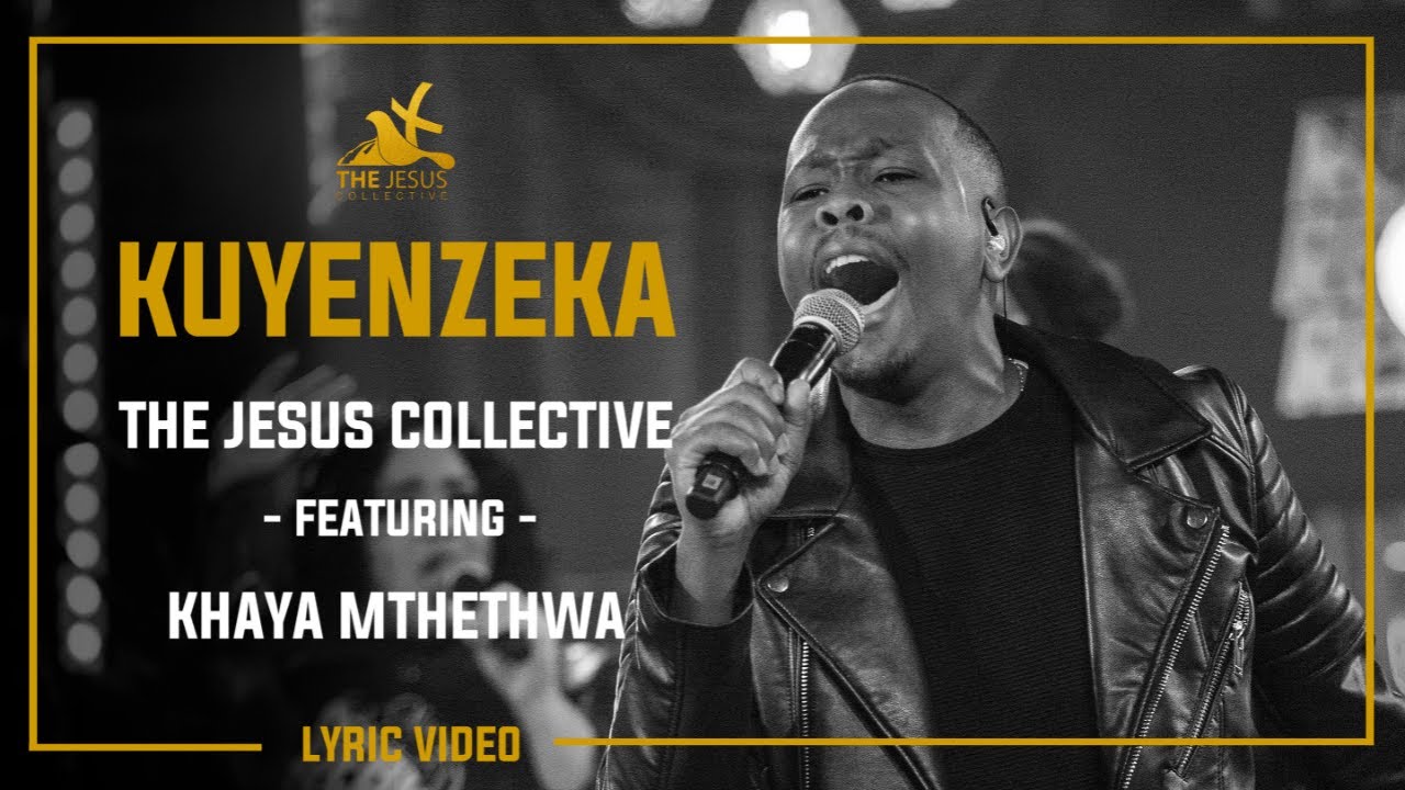 Kuyenzeka   The Jesus Collective ft Khaya Mthethwa Official Lyric Video