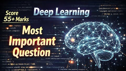 DEEP LEARNING 🔥🔥 | MOST IMPORTANT QUESTIONS | PYQ