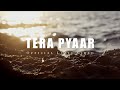 Tera pyaar official lyric