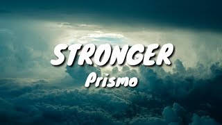 Prismo - Stronger [Lyrics]