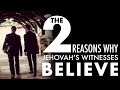 The Two Reasons Why Jehovah's Witnesses Believe