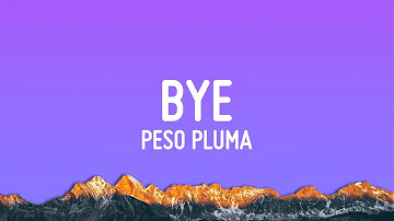 Peso Pluma - Bye (Letra/Lyrics)