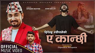 Dipendra Neupane - A Kanchhi ए कनछ Official Mv Khem Century New Song New Nepali Song 2083