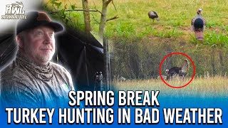 Spring Break: Turkey hunting in bad weather