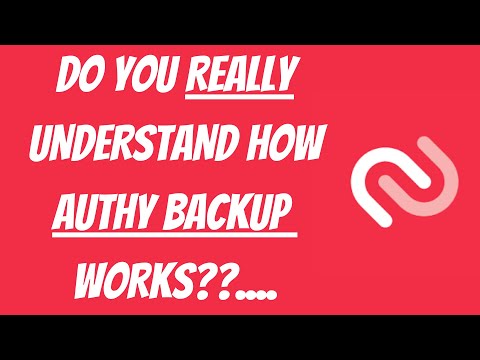 Do You Really Understand How Authy BackUp Works?? - Things You MUST Understand