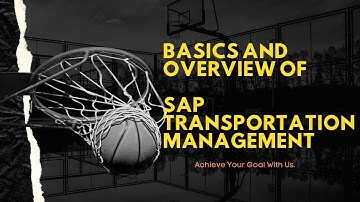 Session-1(TM)_Basics and Overview of SAP Transportation Management