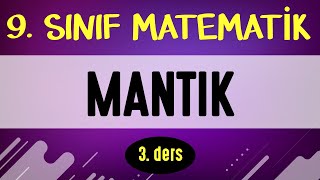 MANTIK - 3. ders | 9. SINIF MATEMATİK | ŞENOL HOCA