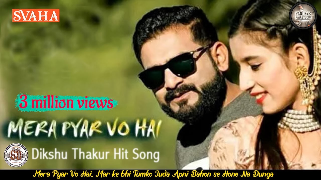 Latest Himachali song 2019 video official Mera Pyar Vo Hai by Dikshu Thakur  Ayushi  Rajesh Gandharv