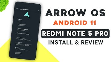 ArrowOS 11 Rom For Redmi Note 5 Pro | Android 11/R | Install & Review